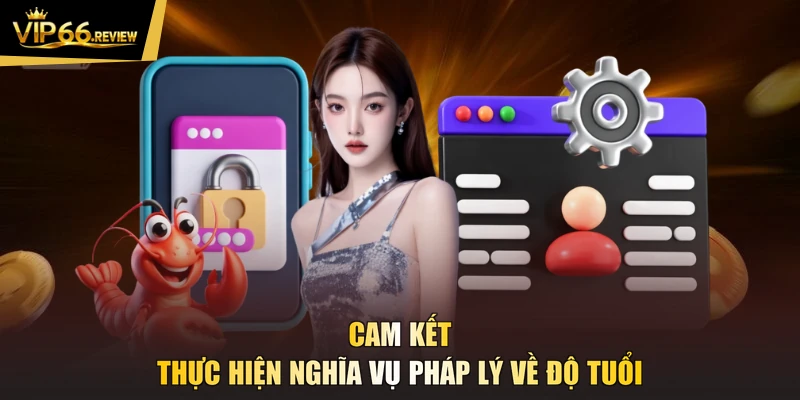 Cam kết thực hiện nghĩa vụ pháp lý về độ tuổi