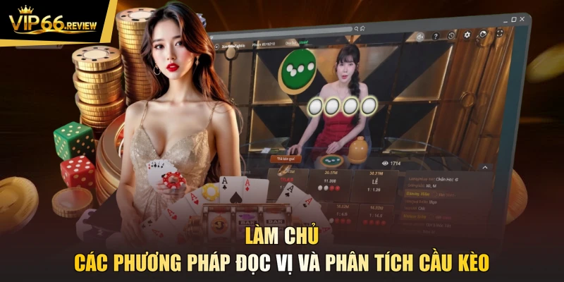 Làm chủ các phương pháp đọc vị và phân tích cầu kèo