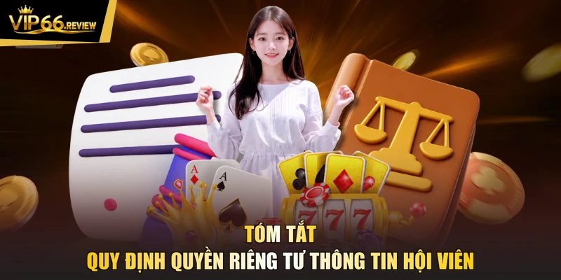 Tóm tắt quy định quyền riêng tư thông tin hội viên